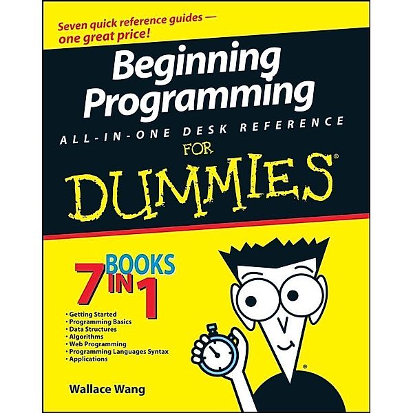 Beginning Programming All-in-One Desk Reference For Dummies, Wallace Wang