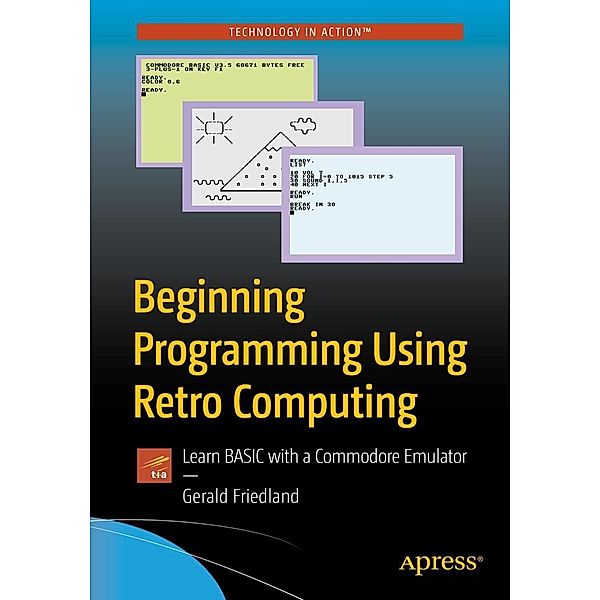 Beginning Programming Using Retro Computing, Gerald Friedland