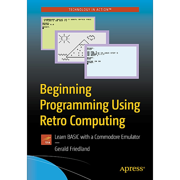 Beginning Programming Using Retro Computing, Gerald Friedland