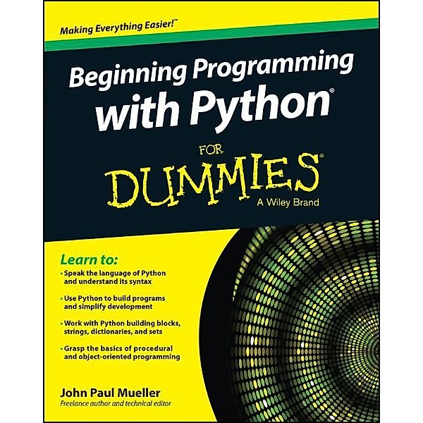 Beginning Programming with Python For Dummies, John Paul Mueller
