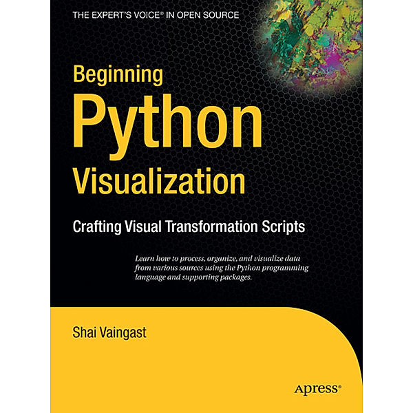 Beginning Python Visualization, Shai Vaingast