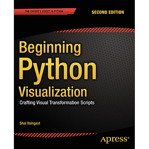 Beginning Python Visualization, Shai Vaingast