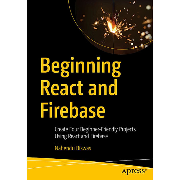 Beginning React and Firebase, Nabendu Biswas