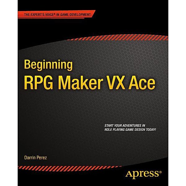 Beginning RPG Maker VX Ace, Darrin Perez