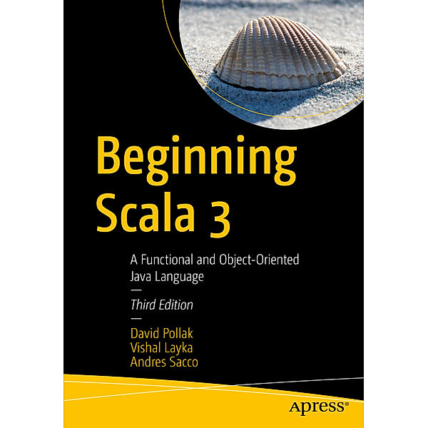 Beginning Scala 3, David Pollak, Vishal Layka, Andres Sacco