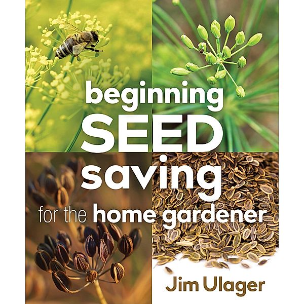 Beginning Seed Saving for the Home Gardener / New Society Publishers, James Ulager