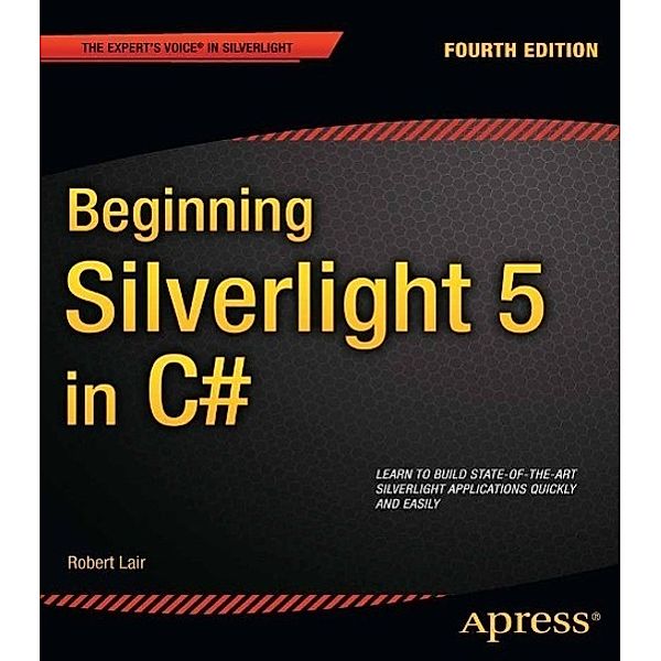 Beginning Silverlight 5 in C#, Robert Lair