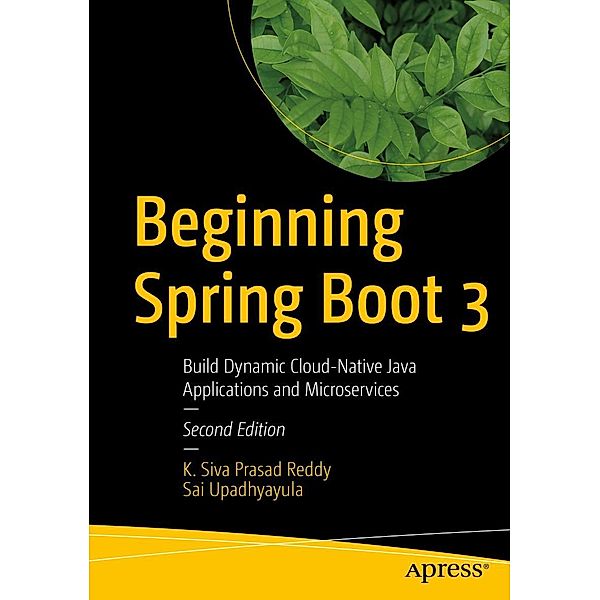 Beginning Spring Boot 3, K. Siva Prasad Reddy, Sai Upadhyayula