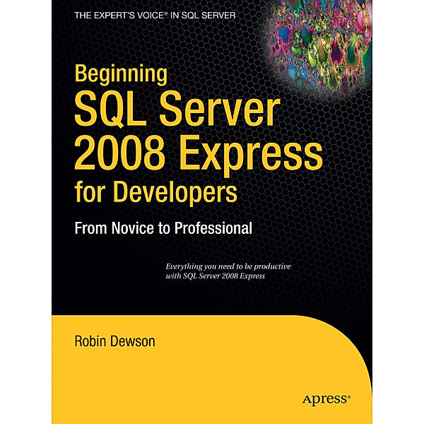 Beginning SQL Server 2008 Express for Developers, Robin Dewson