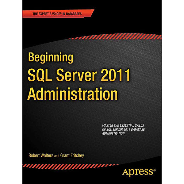 Beginning SQL Server 2012 Administration, Robert Walters, Grant Fritchey