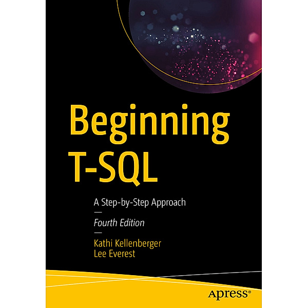 Beginning T-SQL, Kathi Kellenberger, Lee Everest
