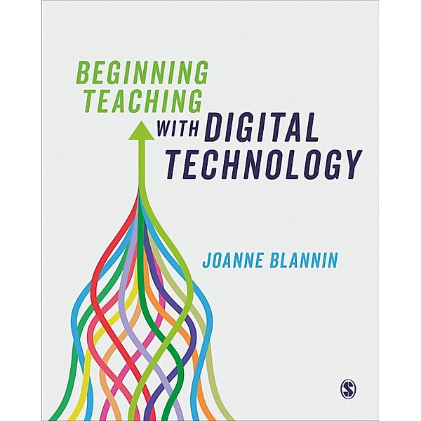 Beginning Teaching with Digital Technology, Joanne Blannin