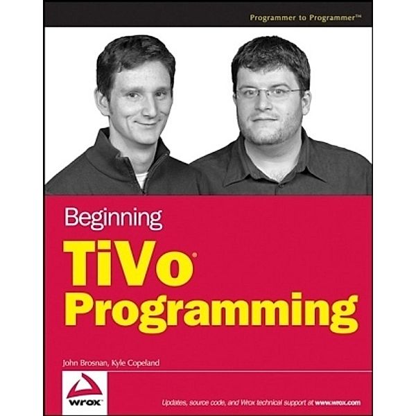 Beginning TiVo Programming, John Brosnan, Kyle Copeland