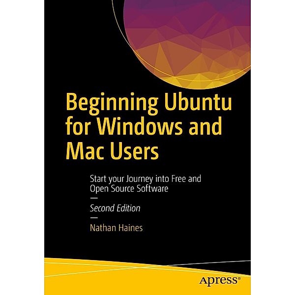 Beginning Ubuntu for Windows and Mac Users, Nathan Haines