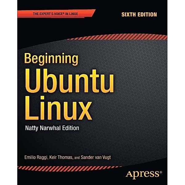 Beginning Ubuntu Linux, Emilio Raggi, Keir Thomas, Sander van Vugt