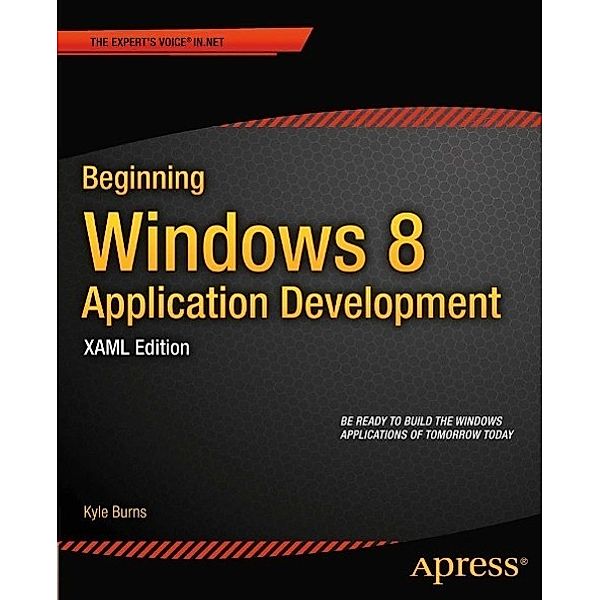 Beginning Windows 8 Application Development - XAML Edition, Kyle Burns