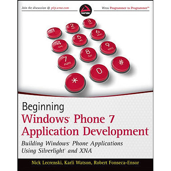 Beginning Windows Phone 7 Application Development, Nick Lecrenski, Karli Watson, Robert Fonseca-Ensor