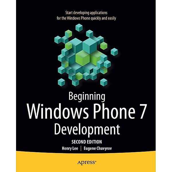 Beginning Windows Phone 7 Development, Henry Lee, Eugene Chuvyrov