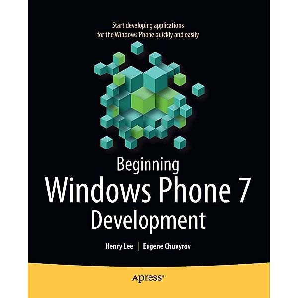 Beginning Windows Phone 7 Development, Henry Lee, Eugene Chuvyrov