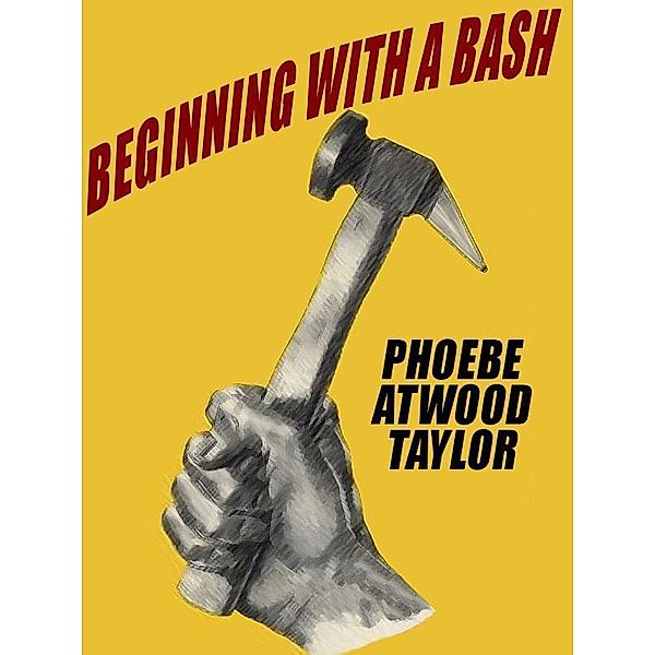 Beginning with a Bash / Wildside Press, Phoebe Atwood Taylor, Alice Tilton