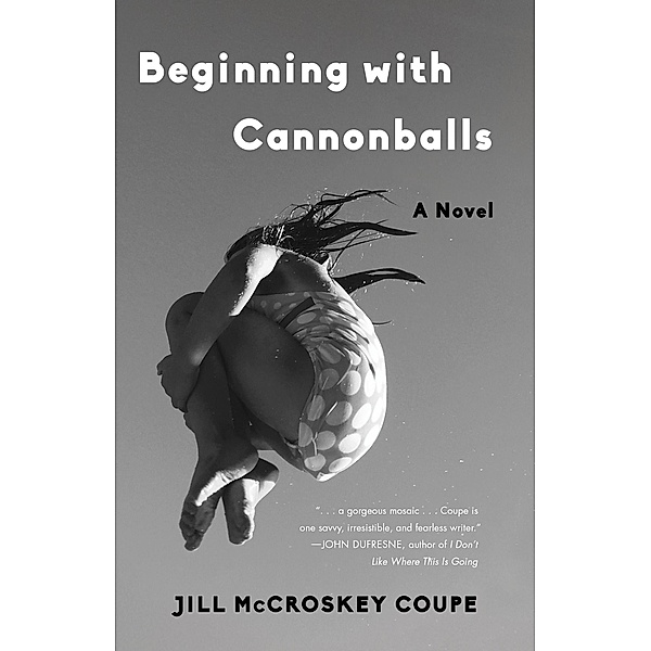 Beginning with Cannonballs, Jill McCroskey Coupe
