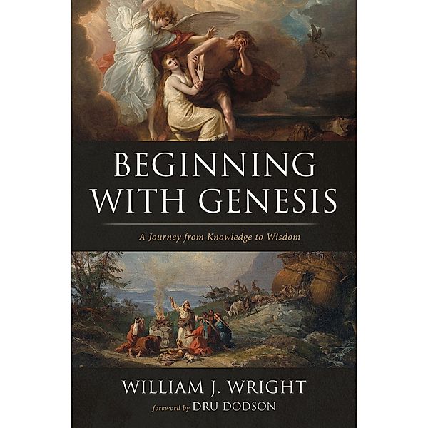 Beginning With Genesis, William J. Wright