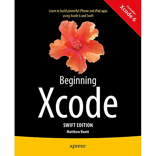 Beginning Xcode: Swift Edition, Matthew Knott