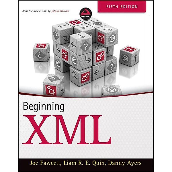 Beginning XML, Joe Fawcett, Danny Ayers, Liam R. E. Quin