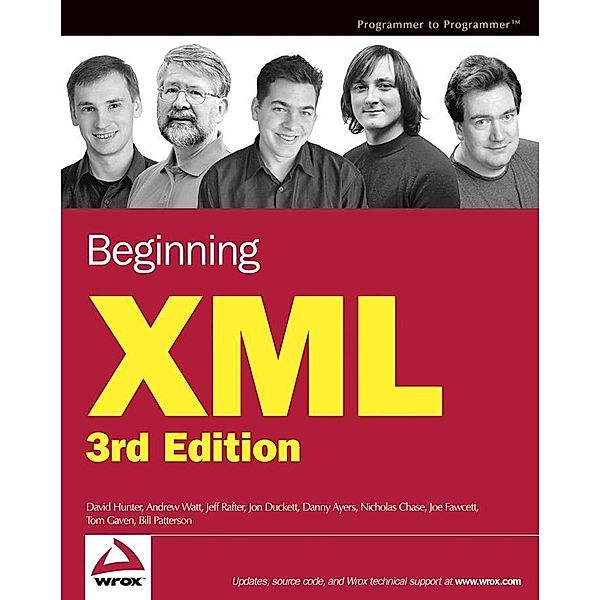 Beginning XML, David Hunter, Andrew Watt, Jeff Rafter, Jon Duckett, Danny Ayers, Nicholas Chase, Joe Fawcett, Tom Gaven, Bill Patterson