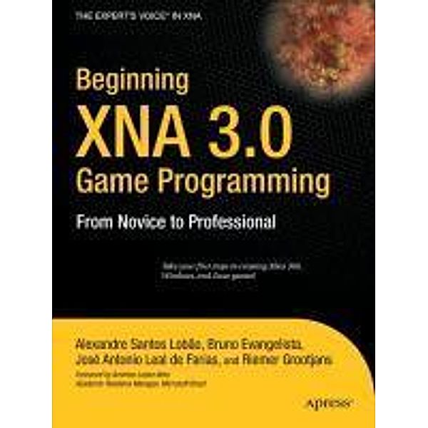 Beginning XNA 3.0 Game Programming, Bruno Evangelista, Alexandre Santos Lobao, Riemer Grootjans, Jose ANTONIO LEAL DEFARIAS