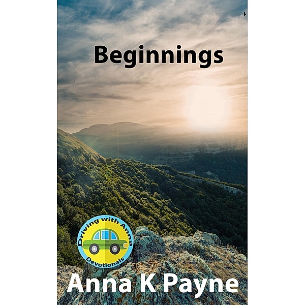 Beginnings, Anna K Payne