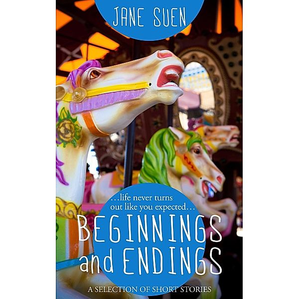 Beginnings and Endings: A Selection of Short Stories, Jane Suen