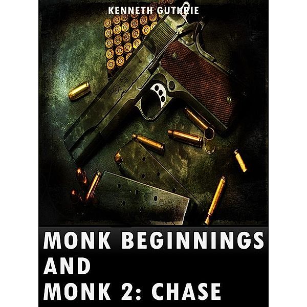 Beginnings and Monk 2: Chase (Combined Story Pack) / Lunatic Ink Publishing, Kenneth Guthrie