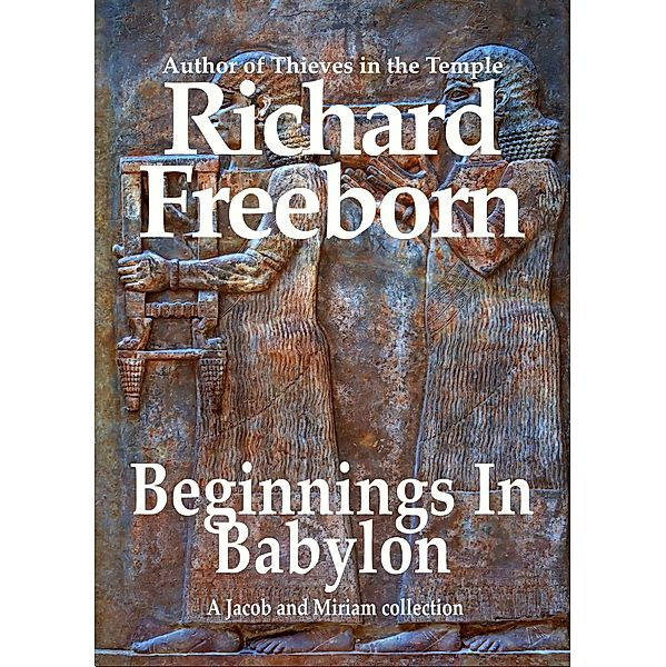 Beginnings in Babylon, Richard Freeborn
