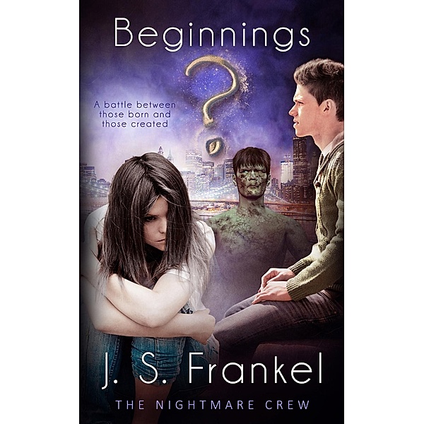 Beginnings / The Nightmare Crew Bd.1, J. S. Frankel