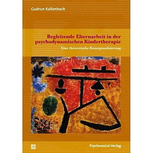 Begleitende Elternarbeit in der psychodynamischen Kindertherapie, Gudrun Kallenbach