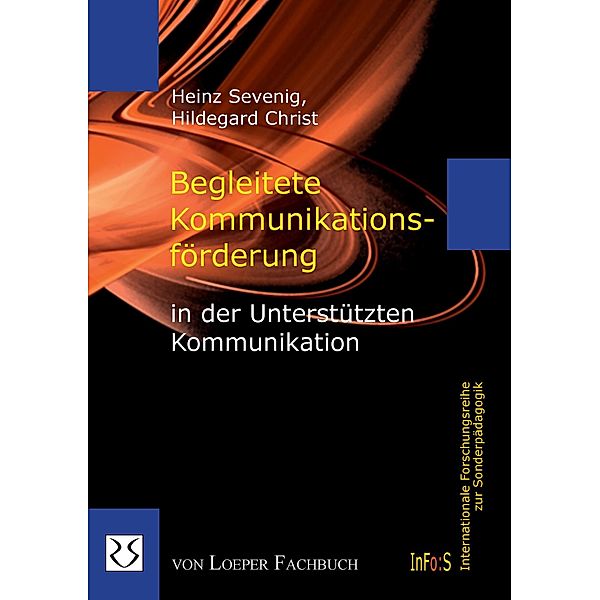 Begleitete Kommunikationsförderung in der Unterstützten Kommunikation, Heinz Sevenig, Hildegard Christ