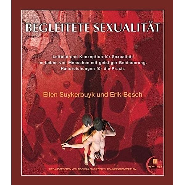 Begleitete Sexualität, Erik Bosch, Ellen Suykerbuyk
