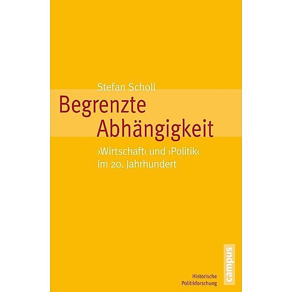 Begrenzte Abhängigkeit / Historische Politikforschung Bd.23, Stefan Scholl