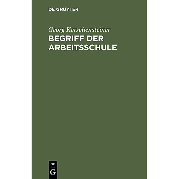 Begriff der Arbeitsschule, Georg Kerschensteiner