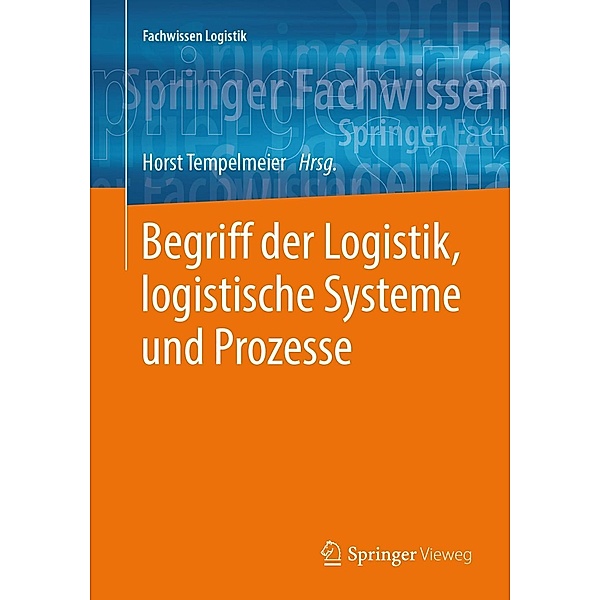 Begriff der Logistik, logistische Systeme und Prozesse / Fachwissen Logistik