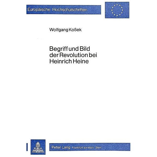 Begriff und Bild der Revolution bei Heinrich Heine, Wolfgang Kossek