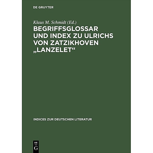 Begriffsglossar und Index zu Ulrich von Zatzikhovens Lanzelet