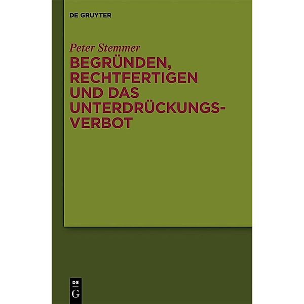 Begründen, Rechtfertigen und das Unterdrückungsverbot, Peter Stemmer