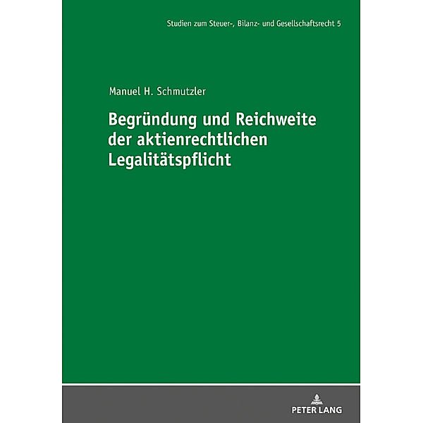 Begründung und Reichweite der aktienrechtlichen Legalitätspflicht, Manuel Schmutzler