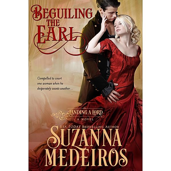 Beguiling the Earl (Landing a Lord, #2) / Landing a Lord, Suzanna Medeiros