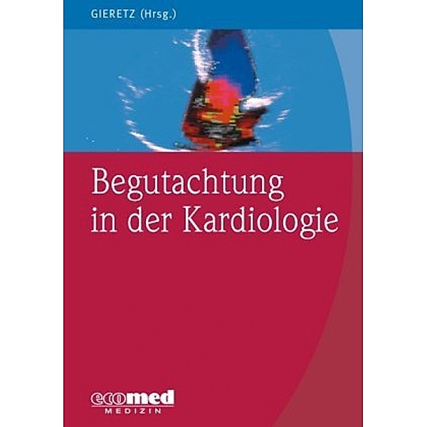 Begutachtung in der Kardiologie, Hans G. Gieretz, Hans Georg Gieretz