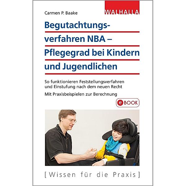 Begutachtungsverfahren NBA - Pflegegrad bei Kindern und Jugendlichen, Carmen P. Baake