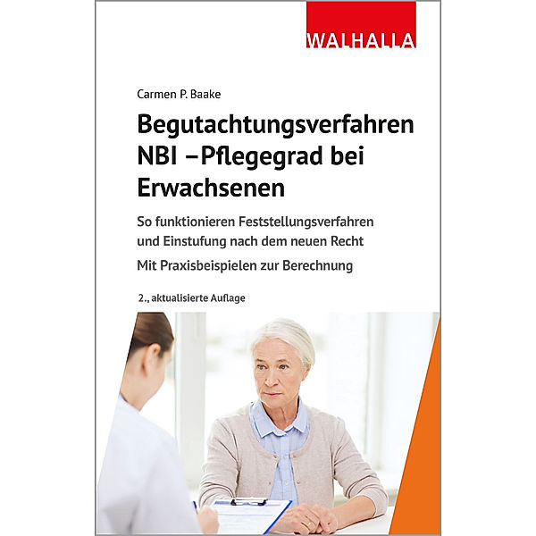 Begutachtungsverfahren NBI - Pflegegrad bei Erwachsenen, Carmen P. Baake