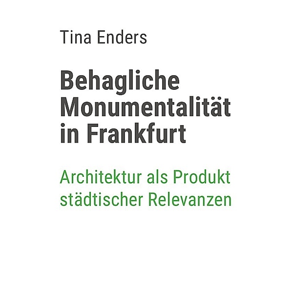 Behagliche Monumentalität in Frankfurt, Tina Enders